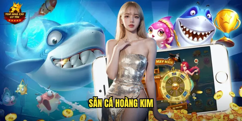 Săn Cá Hoàng Kim