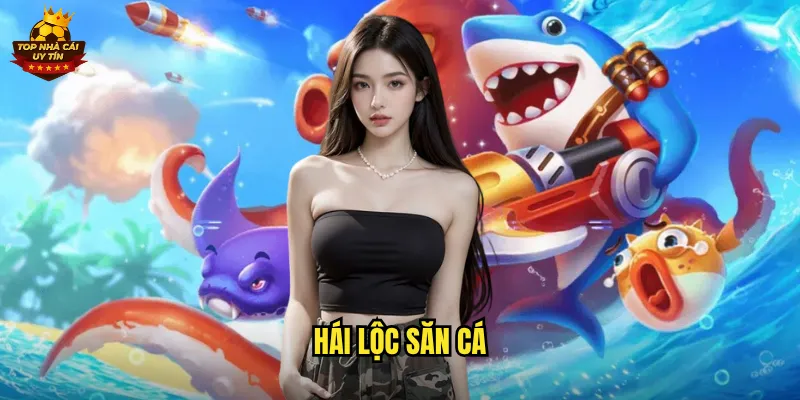 Hái Lộc Săn Cá