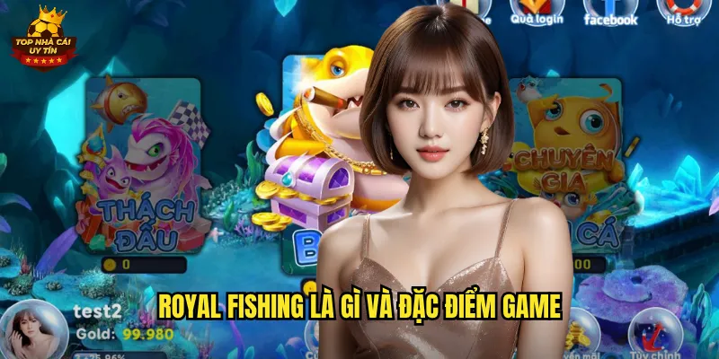 Royal Fishing là gì và đặc điểm game