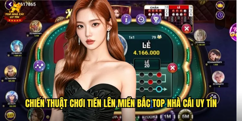 Chiến thuật chơi Tiến Lên Miền Bắc top nhà cái uy tín