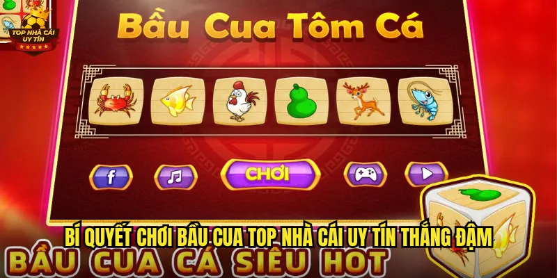 Bí quyết chơi Bầu Cua top nhà cái uy tín thắng đậm
