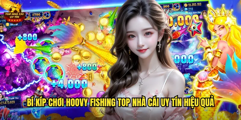Bí kíp chơi Hoovy Fishing top nhà cái uy tín hiệu quả